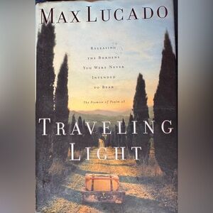 Traveling Light by Max Lucado Is Enlightening  & Motivational NWT